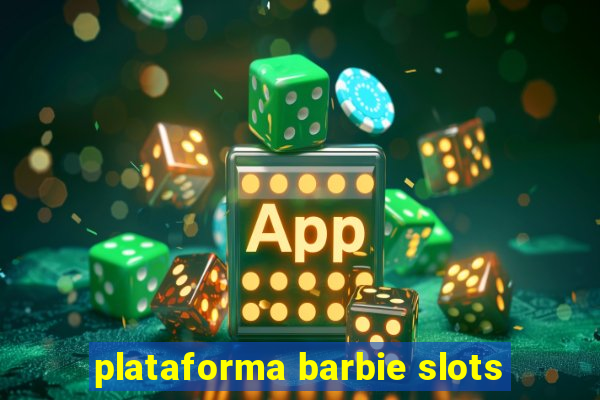 plataforma barbie slots